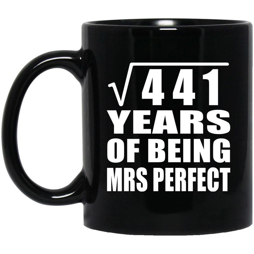 21st Anniversary Square Root of 441 Years of Mrs Perfect - 11oz Coffee Mug Black