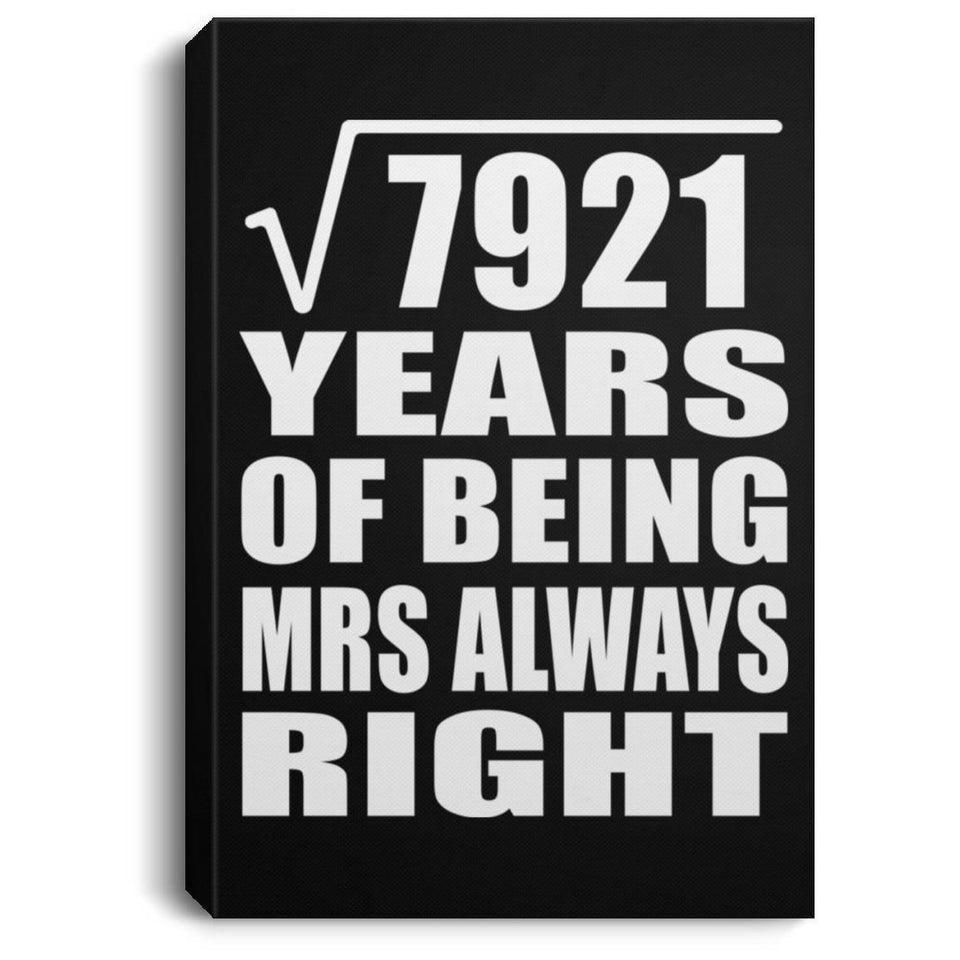 89th Anniversary Square Root of 7921 Years Mrs Always Right - Canvas Portrait