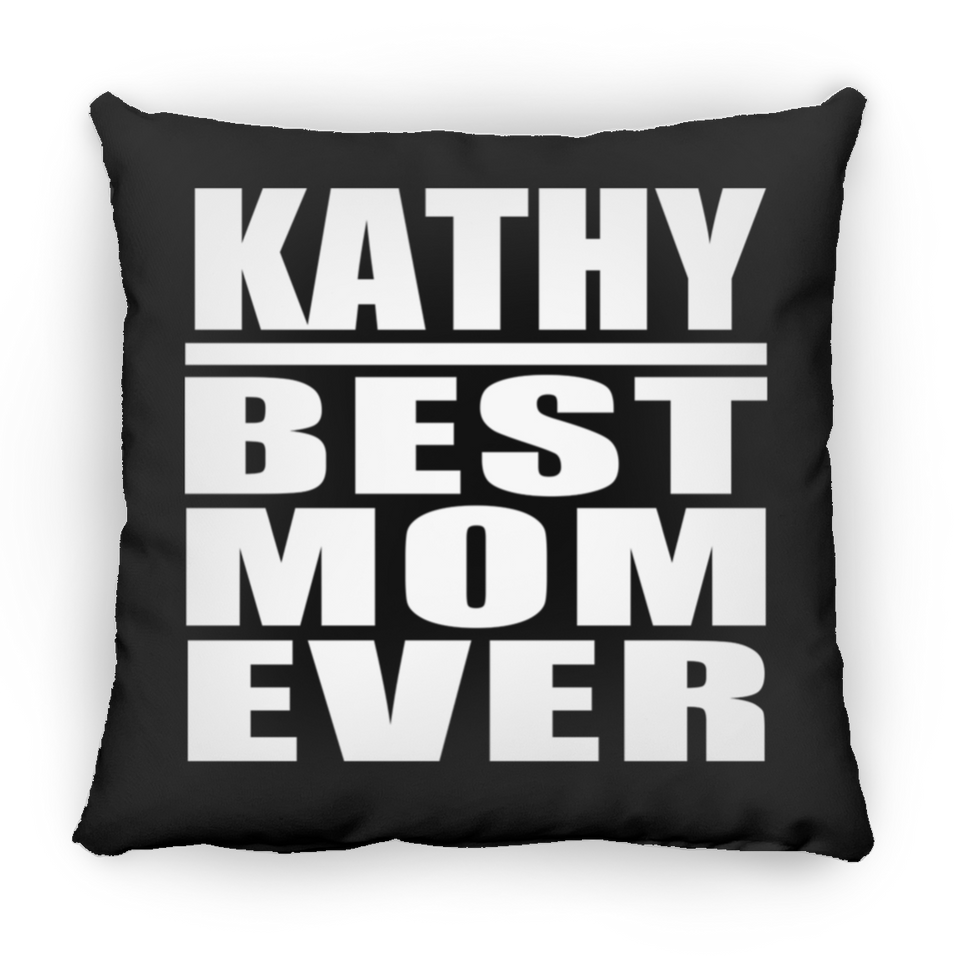 Kathy Best Mom Ever - Throw Pillow Black