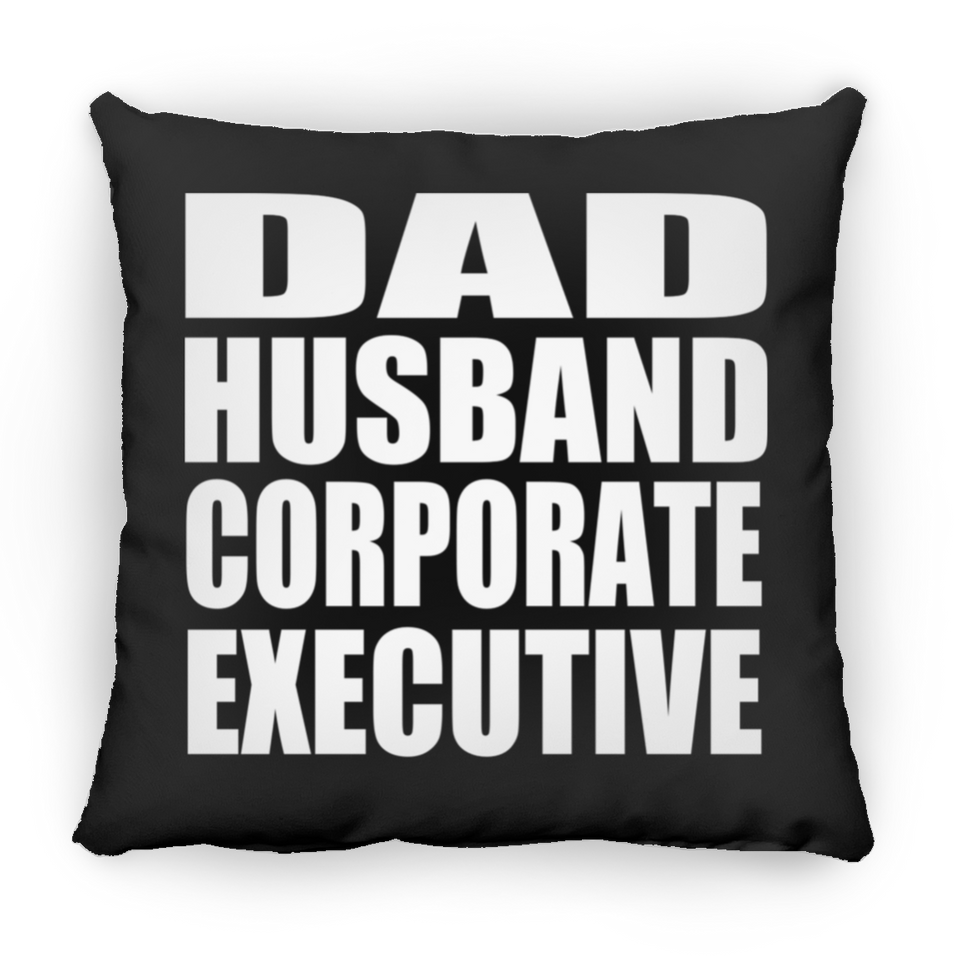 Dad Husband Corporate Executive - Throw Pillow Black