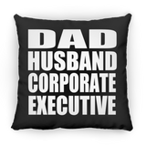 Dad Husband Corporate Executive - Throw Pillow Black