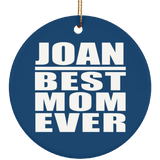 Joan Best Mom Ever - Circle Ornament