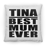 Tina Best Mum Ever - Throw Pillow