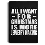 All I Want For Christmas Is More Jewelry Making - Canvas Portrait