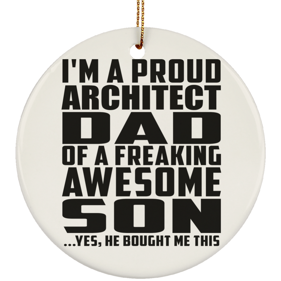 Proud Architect Dad Of Awesome Son - Circle Ornament