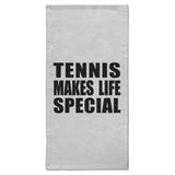 Tennis Makes Life Special - Hand Towel