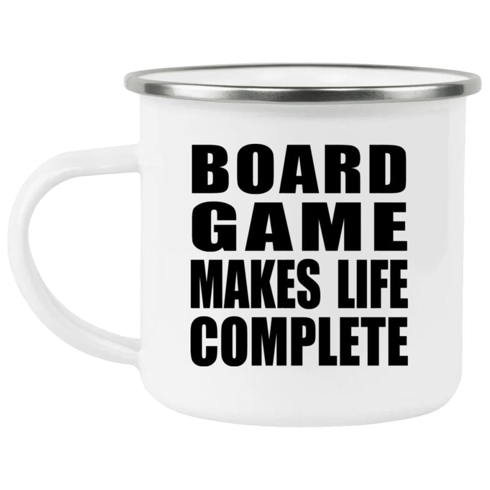 Board Game Makes Life Complete - 12oz Camping Mug