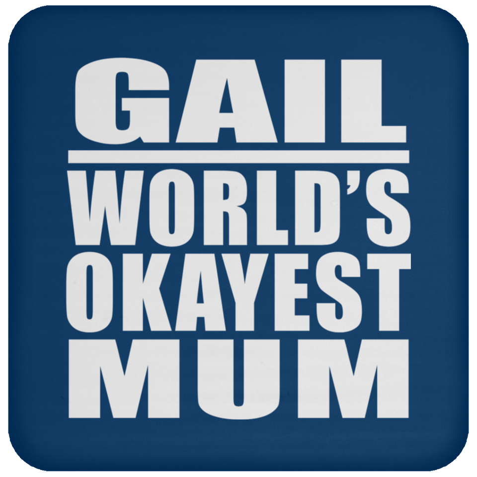 Gail World's Okayest Mum - Drink Coaster