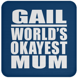Gail World's Okayest Mum - Drink Coaster