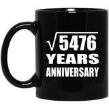 74th Anniversary Square Root of 5476 Years Anniversary - 11oz Coffee Mug Black