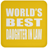 World's Best Daughter In Law - Drink Coaster