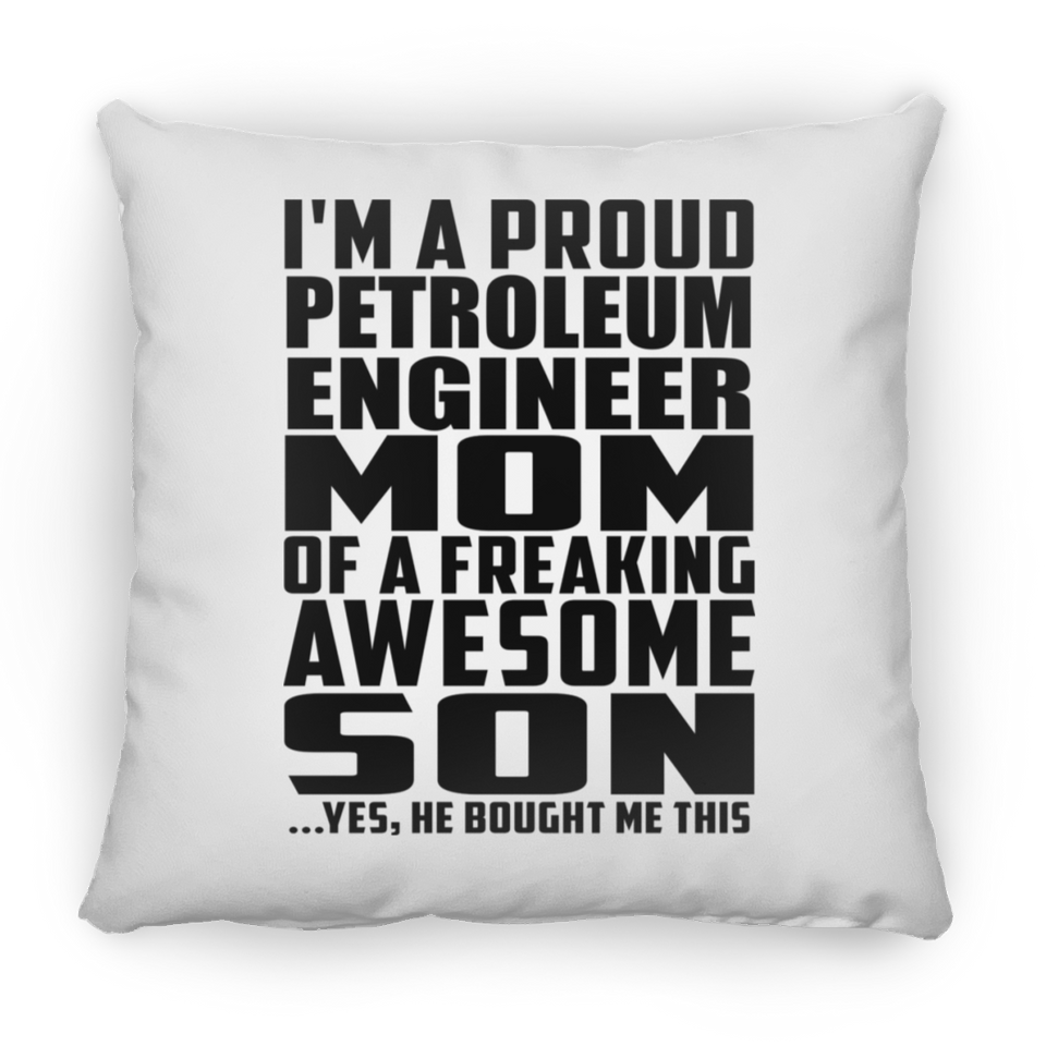 Proud Petroleum Engineer Mom Of Awesome Son - Throw Pillow
