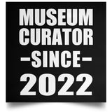 Museum Curator Since 2022 - Poster Square