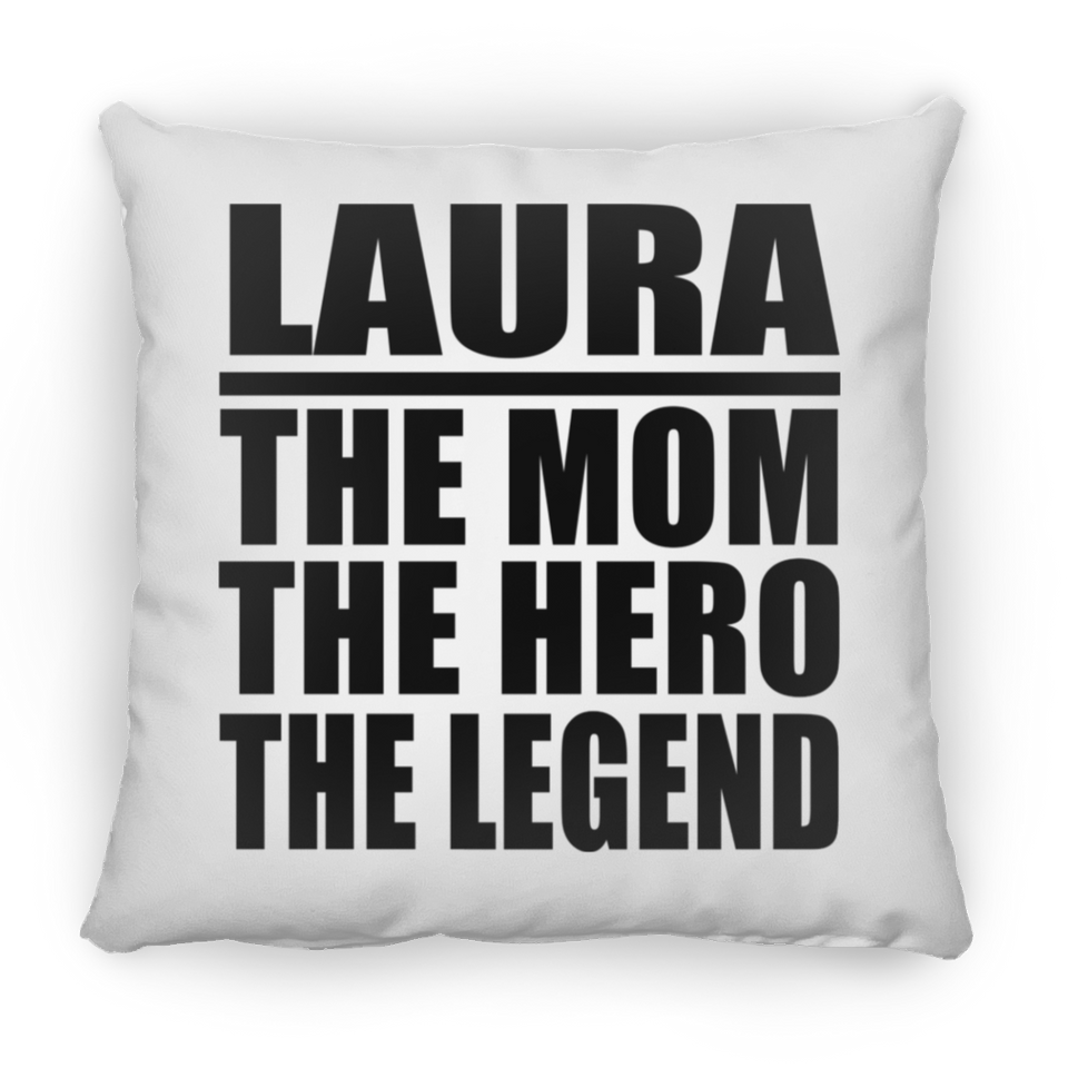 Laura The Mom The Hero The Legend - Throw Pillow