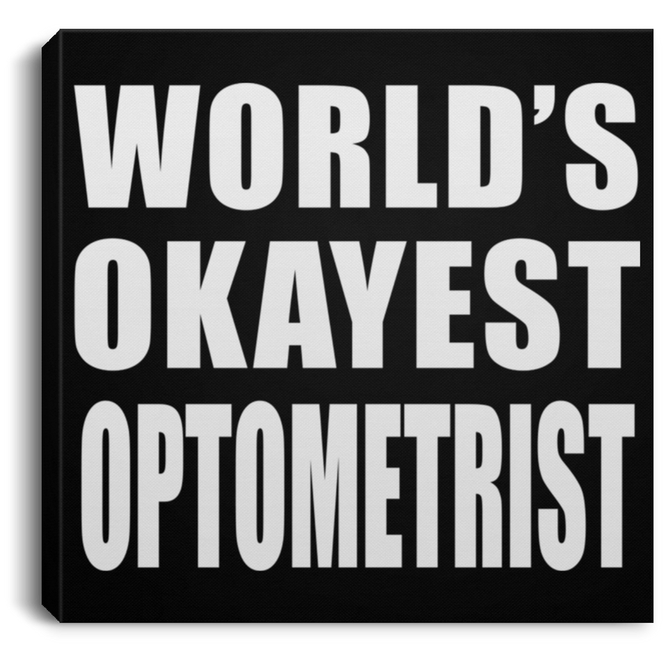 World's Okayest Optometrist - Canvas Square