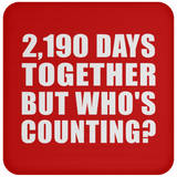 6th Anniversary 2,190 Days Together But Who's Counting - Drink Coaster