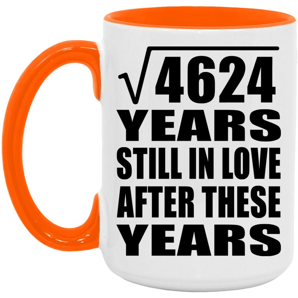 68th Anniversary Square Root of 4624 Years Still In Love - 15oz Accent Mug Orange