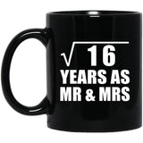 4th Anniversary Square Root of 16 Years As Mr & Mrs - 11oz Coffee Mug Black