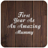 First Year As An Amazing Mummy - Drink Coaster D