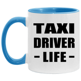 Taxi Driver Life - 11oz Accent Mug Blue
