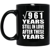 31st Anniversary Square Root of 961 Years Still In Love - 11oz Coffee Mug Black