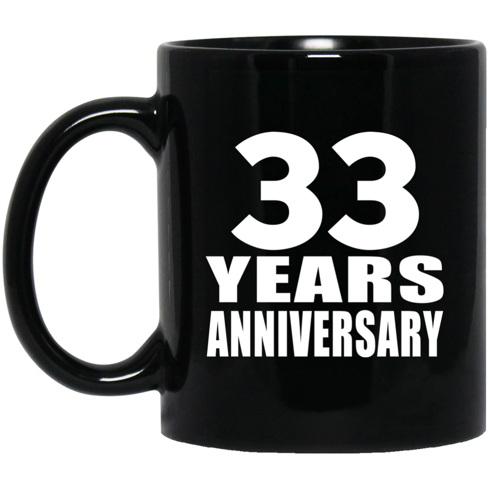 33rd Anniversary 33 Years - 11 Oz Coffee Mug Black