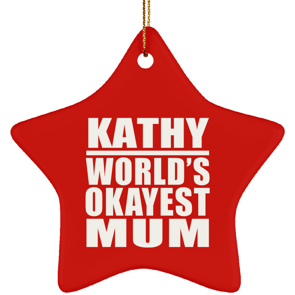 Kathy World's Okayest Mum - Star Ornament