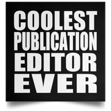 Coolest Publication Editor Ever - Poster Square