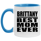 Brittany Best Mom Ever - 11oz Accent Mug Blue