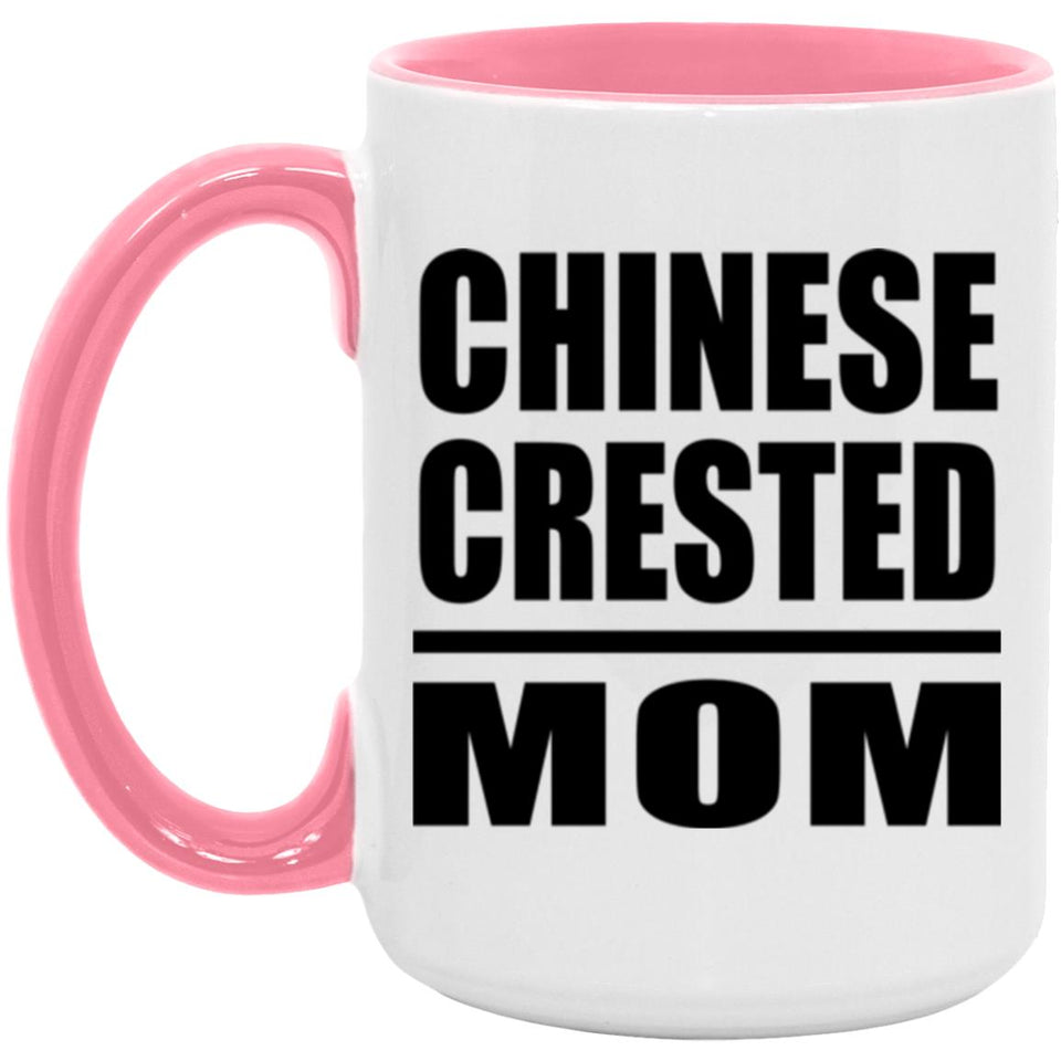 Chinese Crested Mom - 15oz Accent Mug Pink