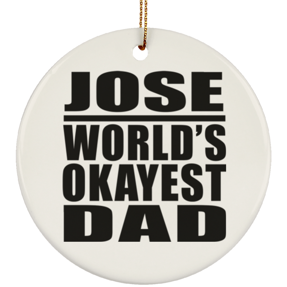 Jose World's Okayest Dad - Circle Ornament