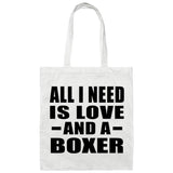 All I Need Is Love And A Boxer - Tote Bag White