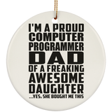 Proud Computer Programmer Dad Of Awesome Daughter - Circle Ornament