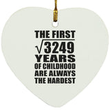 57th Birthday Square Root of 3249 Years of Childhood - Heart Ornament