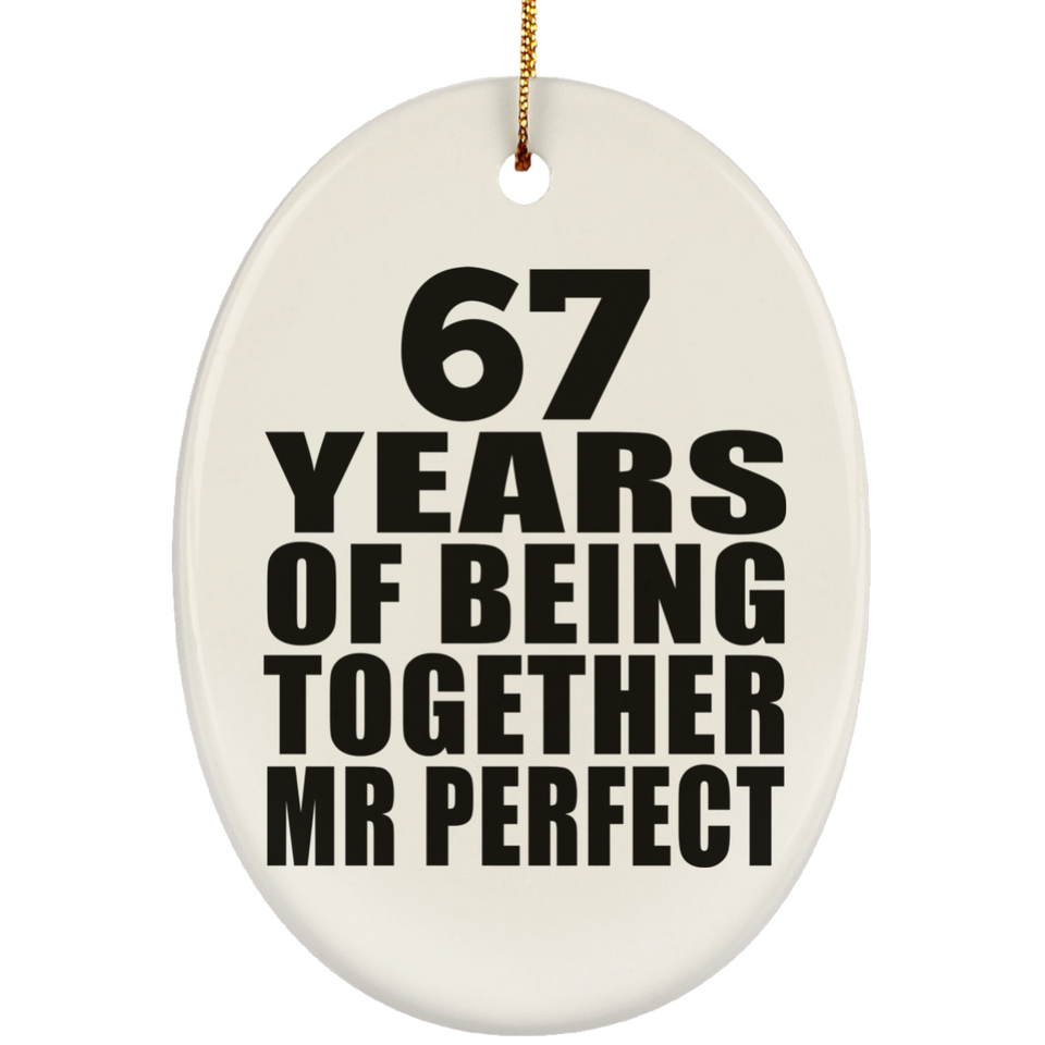 67th Anniversary 67 Years Of Being Mr Perfect - Oval Ornament