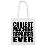 Coolest Machine Repairer Ever - Tote Bag White