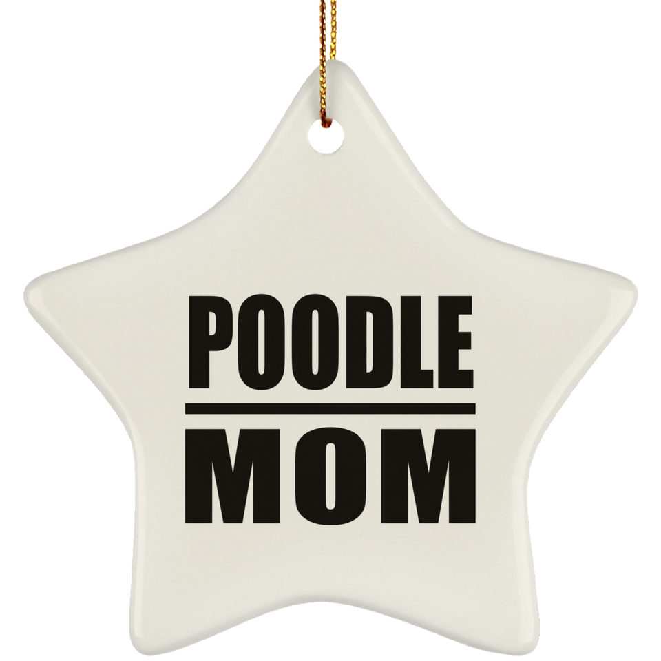 Poodle Mom - Star Ornament