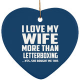I Love My Wife More Than Letterboxing - Heart Ornament