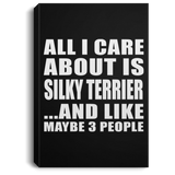 All I Care About Is Silky Terrier - Canvas Portrait