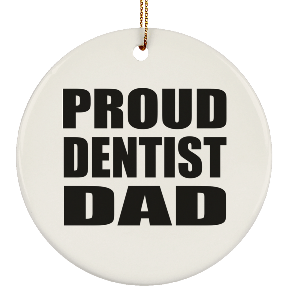 Proud Dentist Dad - Circle Ornament