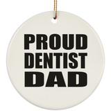 Proud Dentist Dad - Circle Ornament