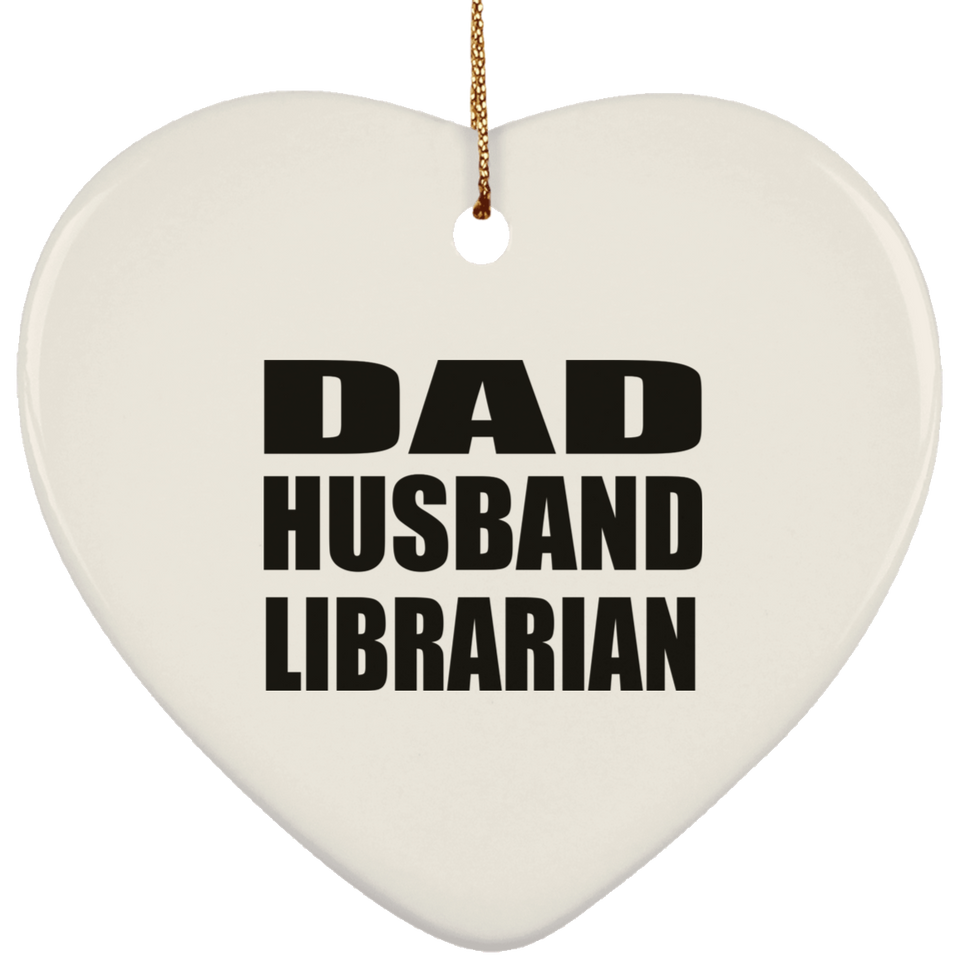 Dad Husband Librarian - Heart Ornament
