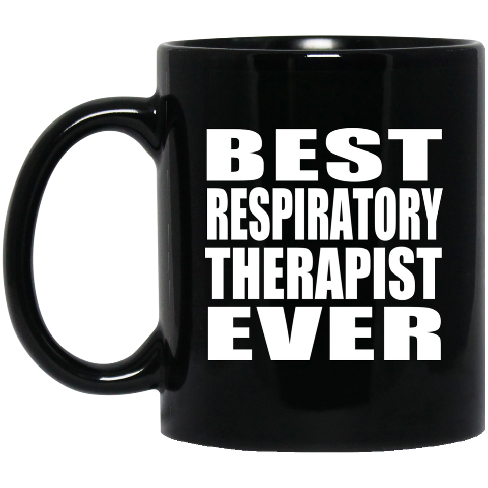 Best Respiratory Therapist Ever - 11 Oz Coffee Mug