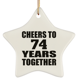 74th Anniversary Cheers To 74 Years Together - Star Ornament