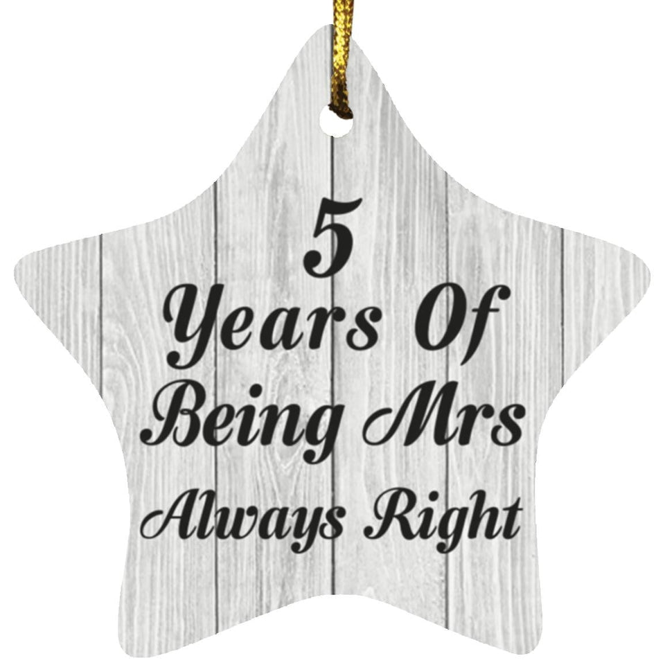 5th Anniversary 5 Years Of Being Mrs Always Right - Star Ornament F