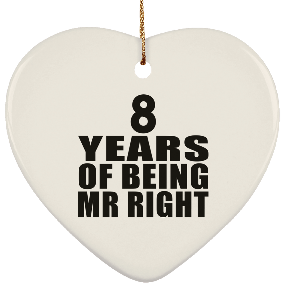 8th Anniversary 8 Years Of Being Mr Right - Heart Ornament