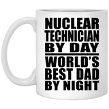 Nuclear Technician By Day World's Best Dad By Night - 11 Oz Coffee Mug