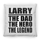 Larry The Dad The Hero The Legend - Throw Pillow