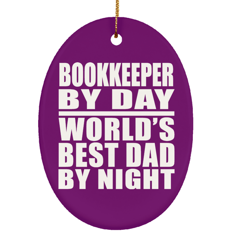 Bookkeeper By Day World's Best Dad By Night - Oval Ornament