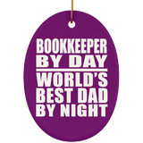 Bookkeeper By Day World's Best Dad By Night - Oval Ornament